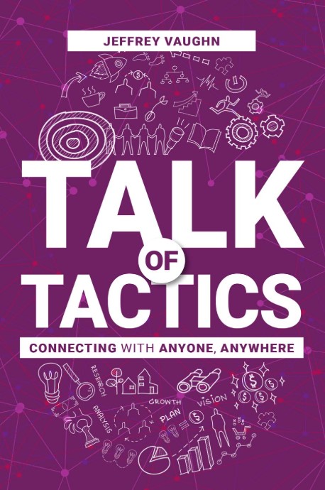 Talk of Tactics: Connecting with Anyone, Anywhere